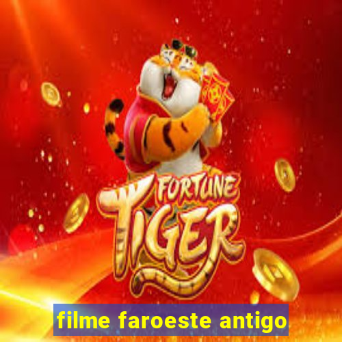 filme faroeste antigo